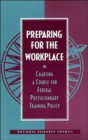 Image for Preparing for the Workplace : Charting A Course for Federal Postsecondary Training Policy