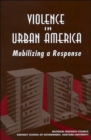 Image for Violence in Urban America : Mobilizing a Response