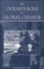 Image for The Ocean&#39;s Role in Global Change : Progress of Major Research Programs