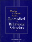 Image for Meeting the Nation&#39;s Needs for Biomedical and Behavioral Scientists