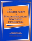 Image for The Changing Nature of Telecommunications/Information Infrastructure