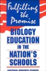 Image for Fulfilling the Promise : Biology Education in the Nation&#39;s Schools