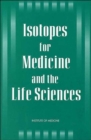 Image for Isotopes for Medicine and the Life Sciences