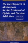 Image for The Development of Medications for the Treatment of Opiate and Cocaine Addictions