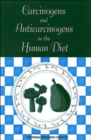 Image for Carcinogens and Anticarcinogens in the Human Diet : A Comparison of Naturally Occurring and Synthetic Substances