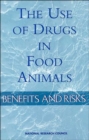 Image for The Use of Drugs in Food Animals : Benefits and Risks