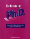 Image for The Path to the Ph.D. : Measuring Graduate Attrition in the Sciences and Humanities