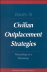 Image for Issues in Civilian Outplacement Strategies : Proceedings of a Workshop