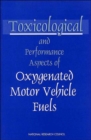 Image for Toxicological and Performance Aspects of Oxygenated Motor Vehicle Fuels