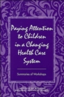 Image for Paying Attention to Children in a Changing Health Care System