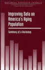 Image for Improving Data on America&#39;s Aging Population : Summary of a Workshop