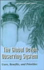 Image for The Global Ocean Observing System : Users, Benefits, and Priorities