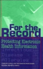 Image for For the Record : Protecting Electronic Health Information
