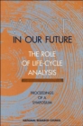 Image for Wood in Our Future: The Role of Life-Cycle Analysis : Proceedings of a Symposium