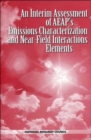 Image for An Interim Assessment of the AEAP&#39;s Emissions Characterization and Near-Field Interactions Elements