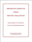 Image for Preserving Strength While Meeting Challenges : Summary Report of a Workshop on Actions for the Mathematical Sciences