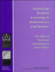 Image for Improving Student Learning in Mathematics and Science : The Role of National Standards in State Policy
