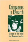 Image for Chimpanzees in Research : Strategies for Their Ethical Care, Management, and Use