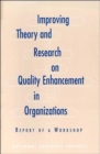 Image for Improving Theory and Research on Quality Enhancement in Organizations : Report of a Workshop