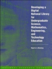 Image for Developing a Digital National Library for Undergraduate Science, Mathematics, Engineering, and Technology Education