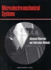 Image for Microelectromechanical Systems : Advanced Materials and Fabrication Methods