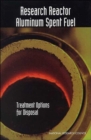 Image for Research reactor aluminum spent fuel  : treatment options for disposal