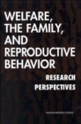 Image for Welfare, the Family, and Reproductive Behavior : Research Perspectives
