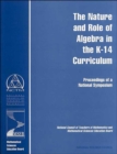 Image for The Nature and Role of Algebra in the K-14 Curriculum