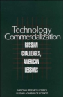 Image for Technology Commercialization : Russian Challenges, American Lessons