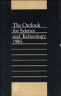 Image for The Outlook for Science and Technology 1985