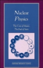 Image for Nuclear Physics : The Core of Matter, The Fuel of Stars