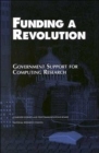 Image for Funding a Revolution : Government Support for Computing Research
