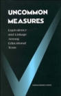 Image for Uncommon Measures : Equivalence and Linkage Among Educational Tests