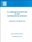 Image for U.S. Research Institutes in the Mathematical Sciences : Assessment and Perspectives