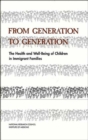 Image for From Generation to Generation : The Health and Well-Being of Children in Immigrant Families