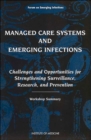 Image for Managed Care Systems and Emerging Infections : Challenges and Opportunities for Strengthening Surveillance, Research, and Prevention Workshop Summary