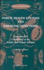 Image for Public Health Systems and Emerging Infections : Assessing the Capabilities of the Public and Private Sectors, Workshop Summary