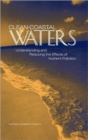 Image for Clean Coastal Waters : Understanding and Reducing the Effects of Nutrient Pollution