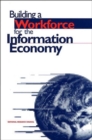 Image for Building a Workforce for the Information Economy