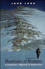 Image for Mountains of madness  : a scientist&#39;s odyssey in Antarctica