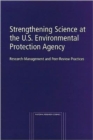 Image for Strengthening Science at the U.S. Environmental Protection Agency : Research-management and Peer-Review Practices