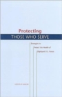 Image for Protecting Those Who Serve : Strategies to Protect the Health of Deployed U.S. Forces