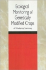 Image for Ecological Monitoring of Genetically Modified Crops : A Workshop Summary