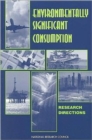 Image for Environmentally Significant Consumption : Research Directions