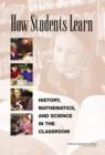 Image for How students learn  : history, math, and science in the classroom