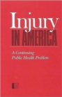 Image for Injury in America : A Continuing Public Health Problem
