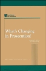 Image for What&#39;s Changing in Prosecution? : Report of a Workshop