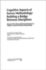 Image for Cognitive Aspects of Survey Methodology : Building a Bridge Between Disciplines
