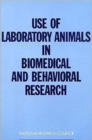 Image for Use of Laboratory Animals in Biomedical and Behavioral Research