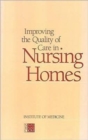 Image for Improving the Quality of Care in Nursing Homes